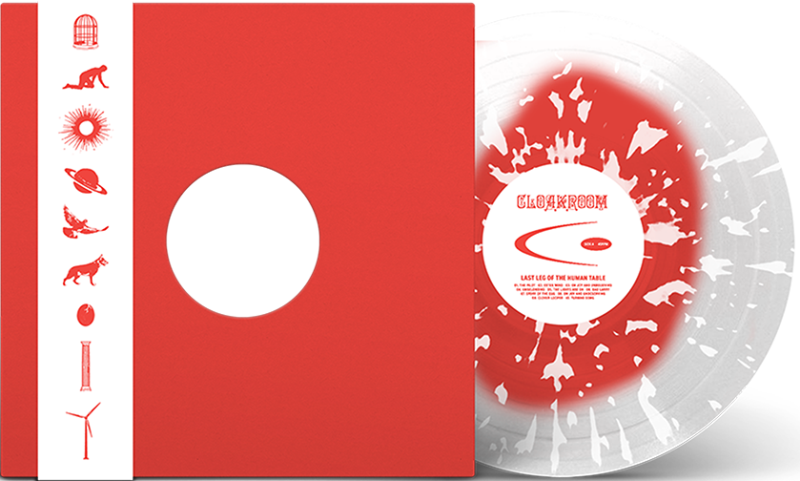 Cloakroom/Last Leg Of The Human Table (Clear w. Red Blob Vinyl)