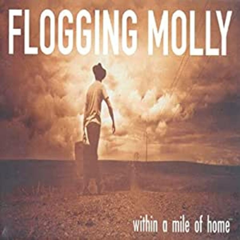 Flogging Molly/Within A Mile Of Home