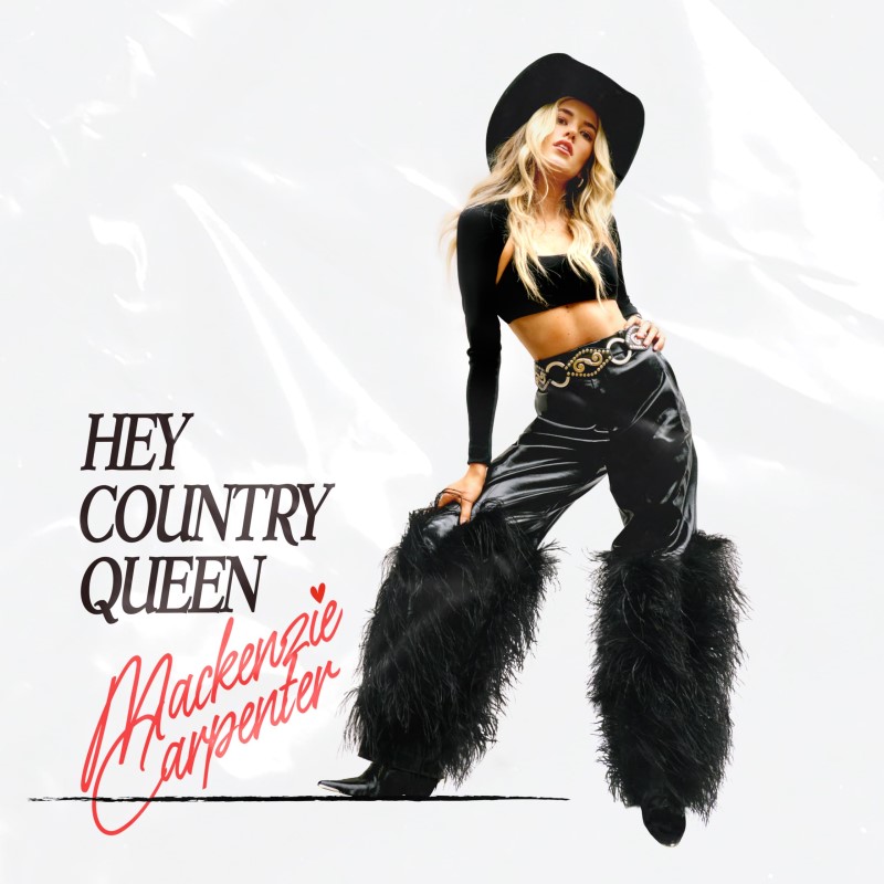 Mackenzie Carpenter/Hey Country Queen
