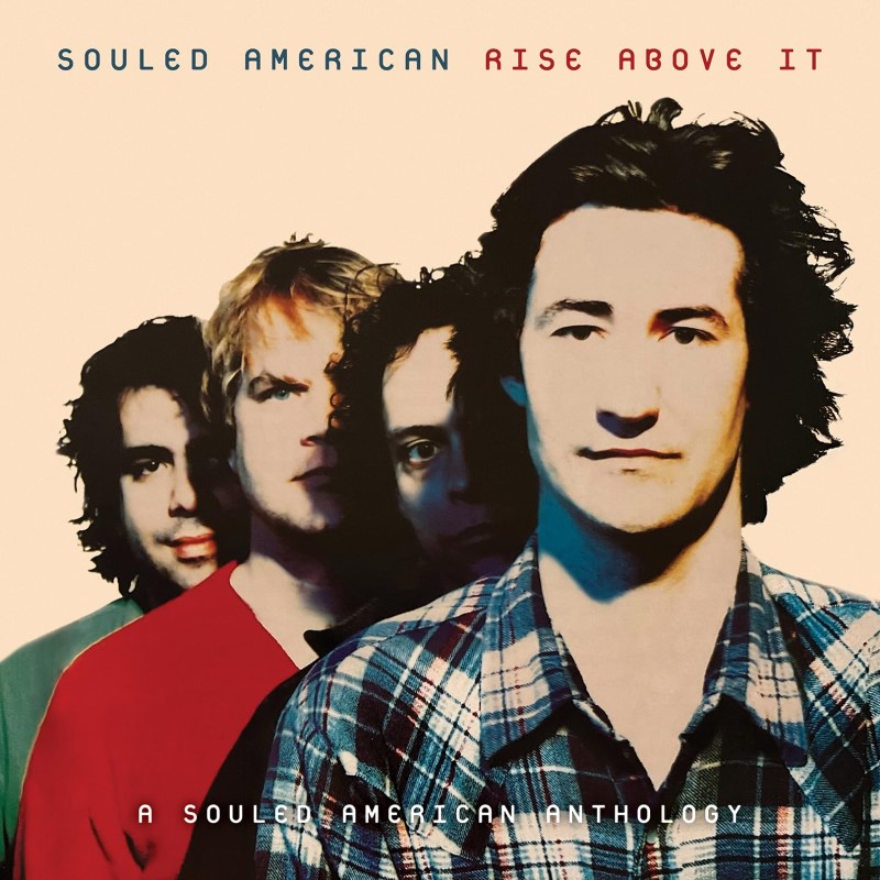 Souled American/Rise Above It: A Souled American Anthology