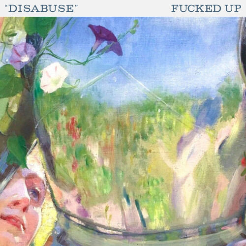 Fucked Up/Disabuse (Translucent Emerald Vinyl)