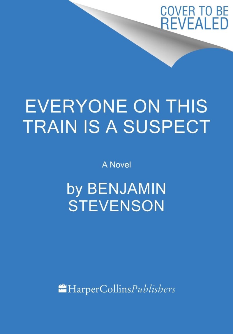 Benjamin Stevenson/Everyone on This Train Is a Suspect