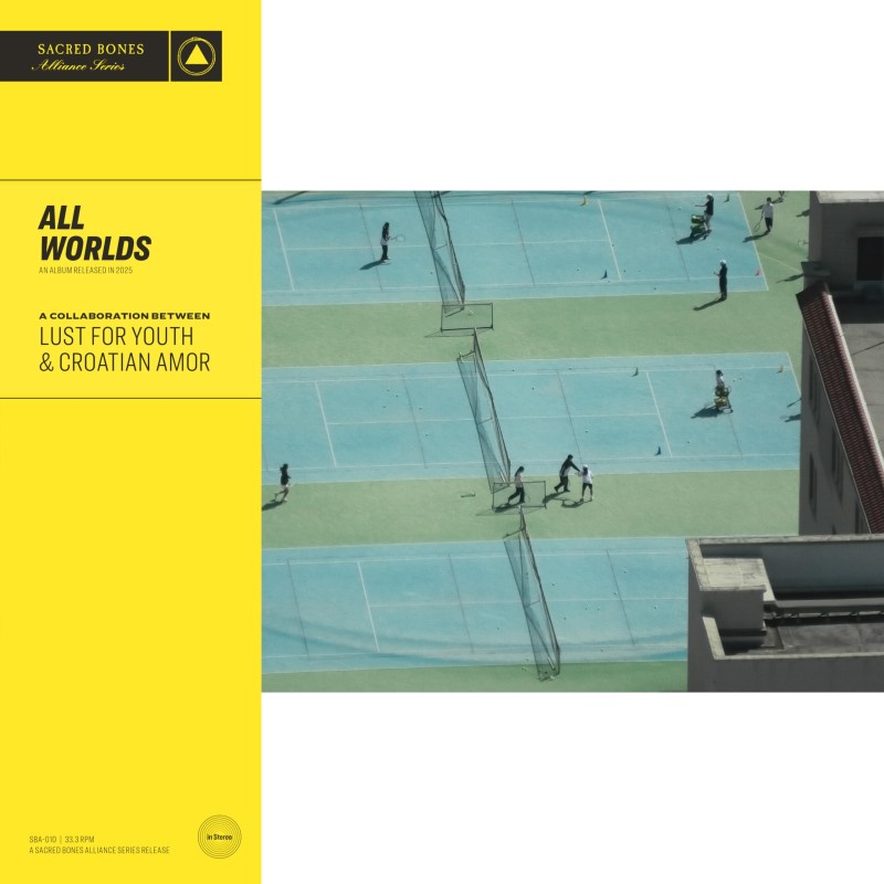 Lust for Youth & Croatian Amor/All Worlds