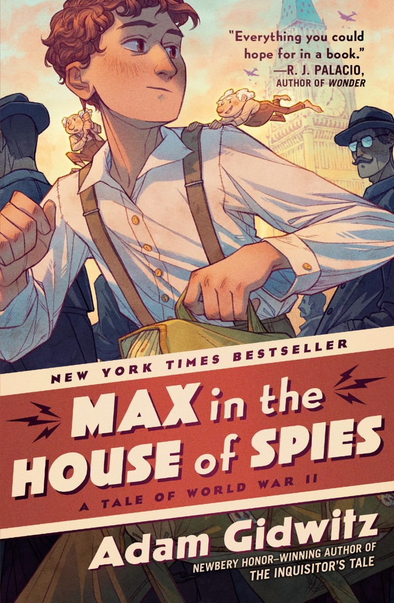Adam Gidwitz/Max in the House of Spies@ A Tale of World War II