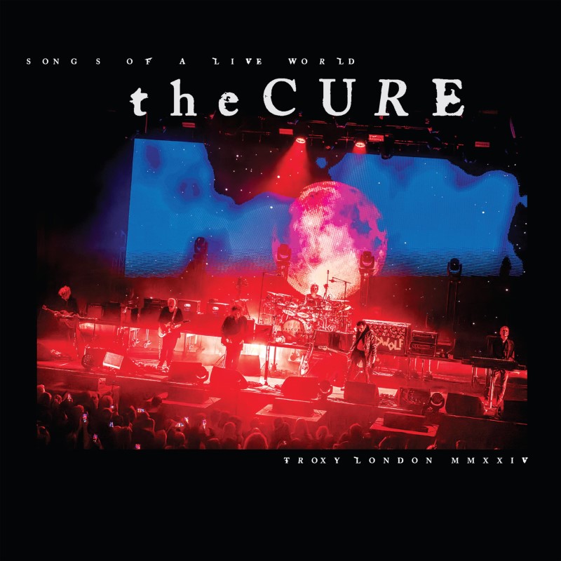 The Cure/Songs Of A Live World : Troxy London MMXXIV@Indie Exclusive