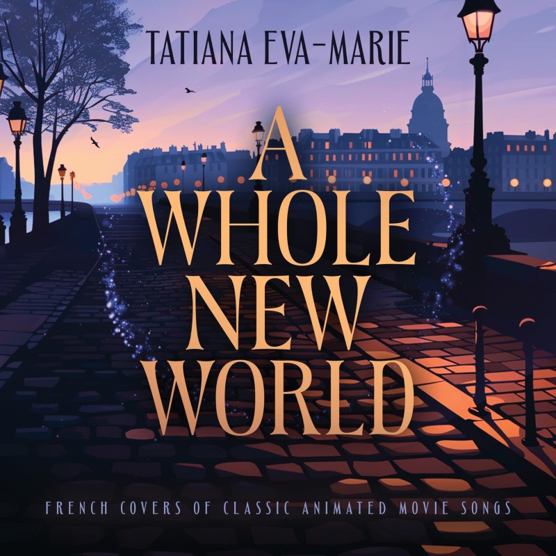 Tatiana Eva-Marie/A Whole New World: French Covers of Classic Animated Movie Songs