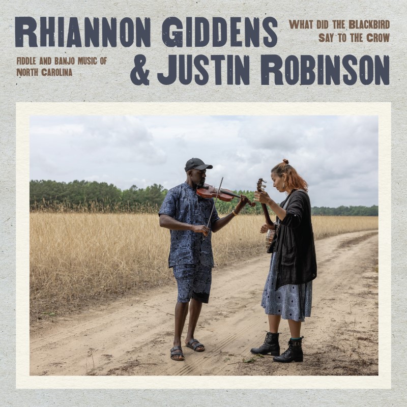 Rhiannon Giddens & Justin Robinson/What Did the Blackbird Say to the Crow@140g