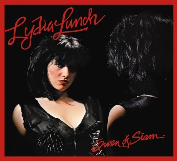Lydia Lunch/Queen Of Siam