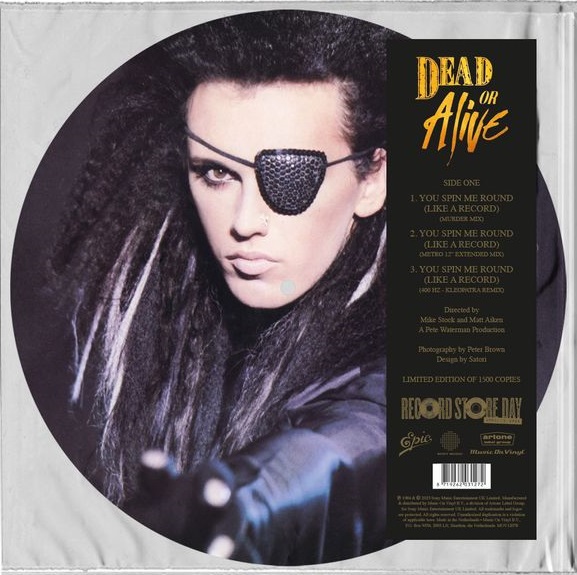 Dead Or Alive/You Spin Me Round (Like A Record) (Version 1) (Picture Disc)@RSD CAN/NL/UK Exclusive / Ltd. 1500 World@180g