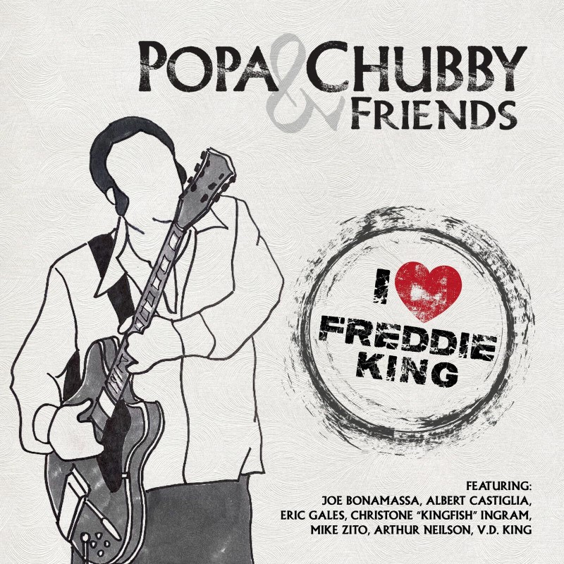 Popa Chubby/I Love Freddie King