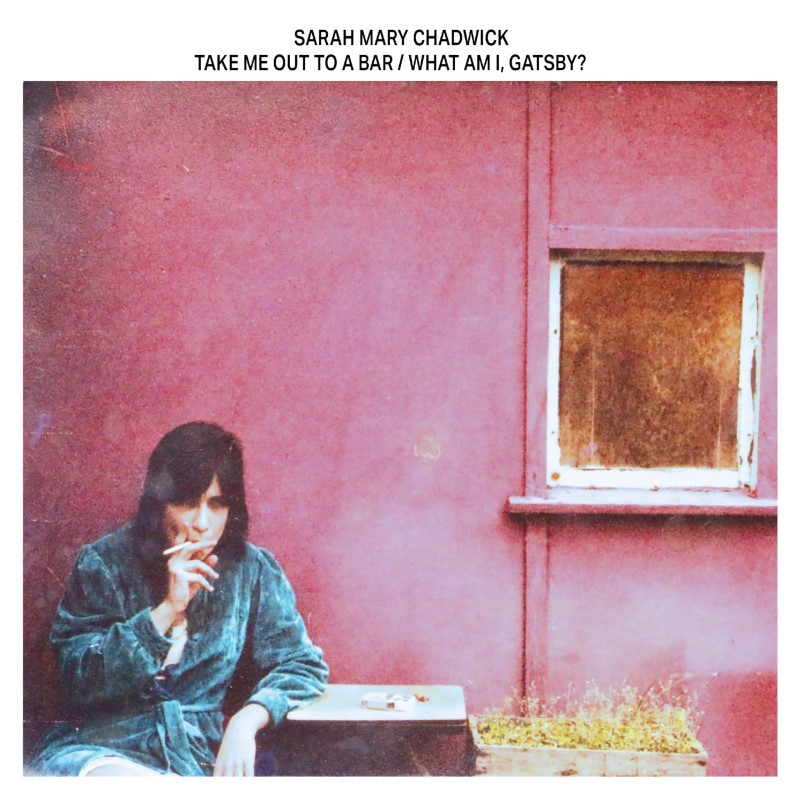 Sarah Mary Chadwick/Take Me Out To a Bar / What Am I, Gatsby? (VIOLET VINYL)