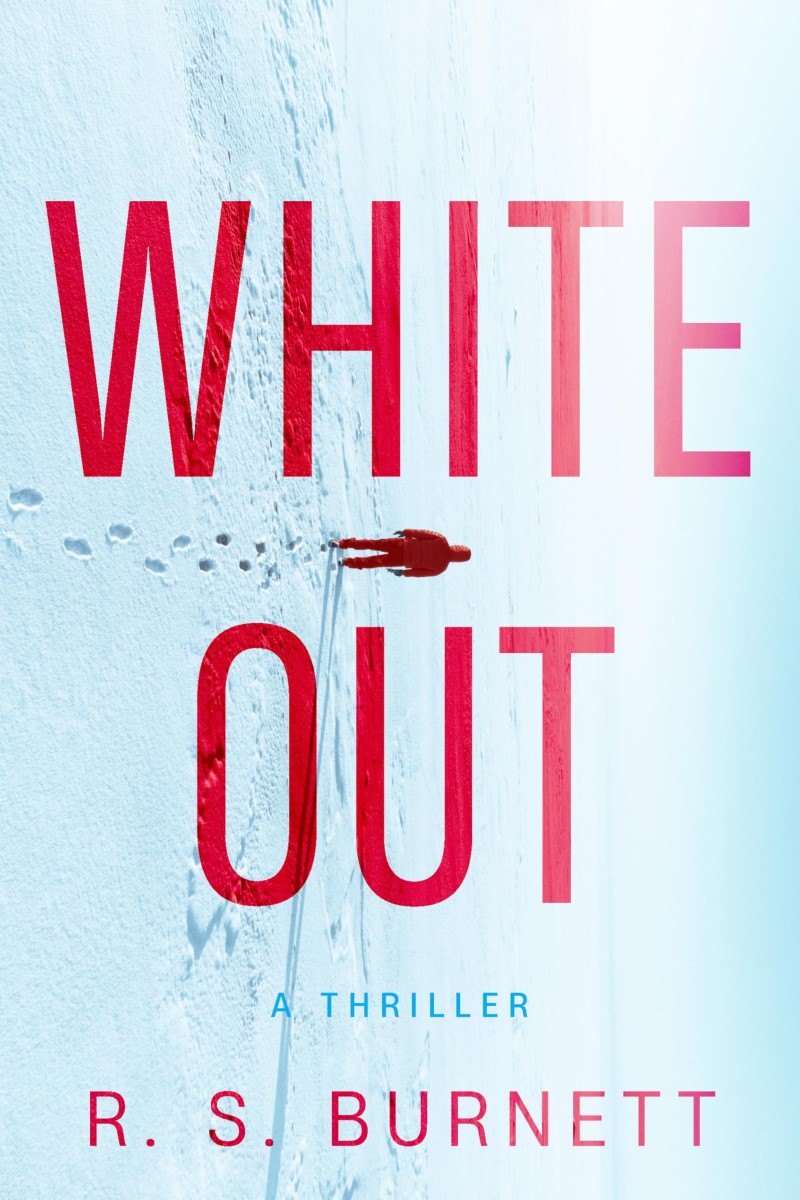 R. S. Burnett/Whiteout@ A Thriller