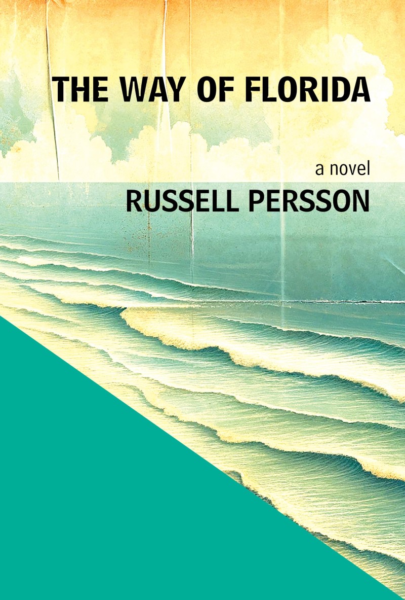 Russell Persson/The Way of Florida@A Novel