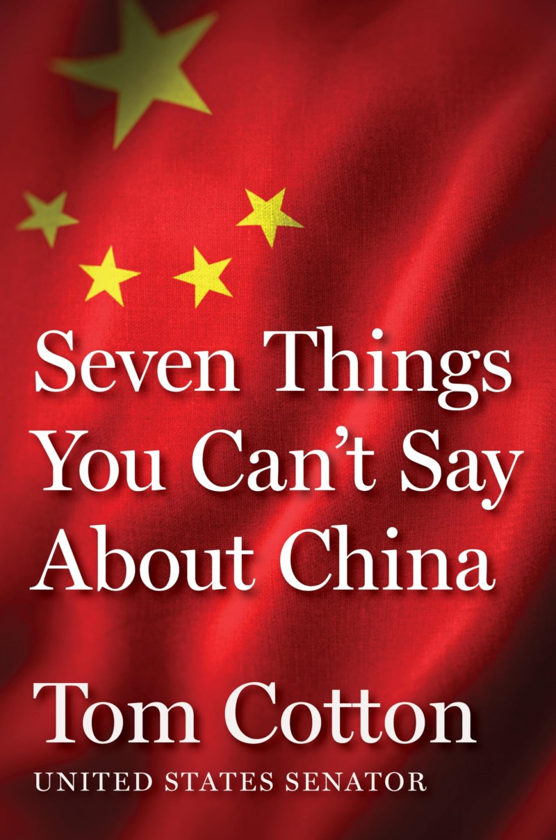 Tom Cotton/Seven Things You Can't Say about China