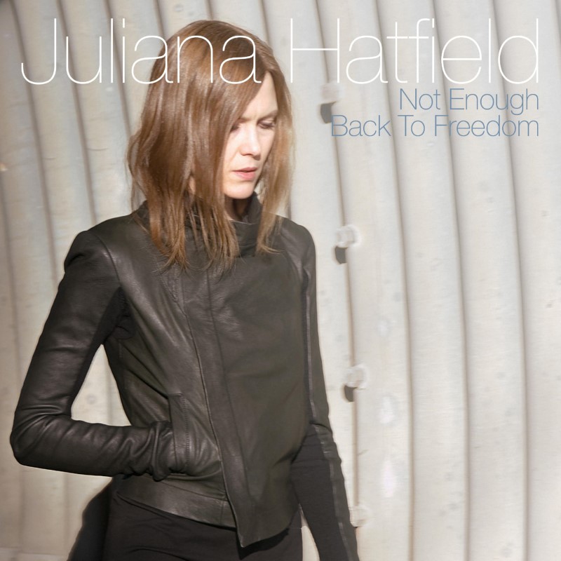 Juliana Hatfield/Not Enough b/w Back To Freedom (Turquoise Vinyl)