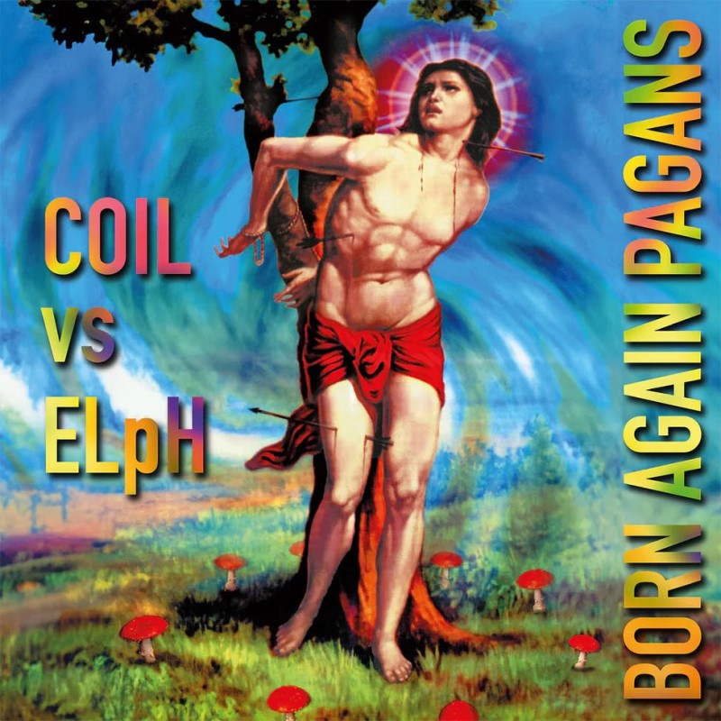 Coil vs ElpH/Born Again Pagans@2CD