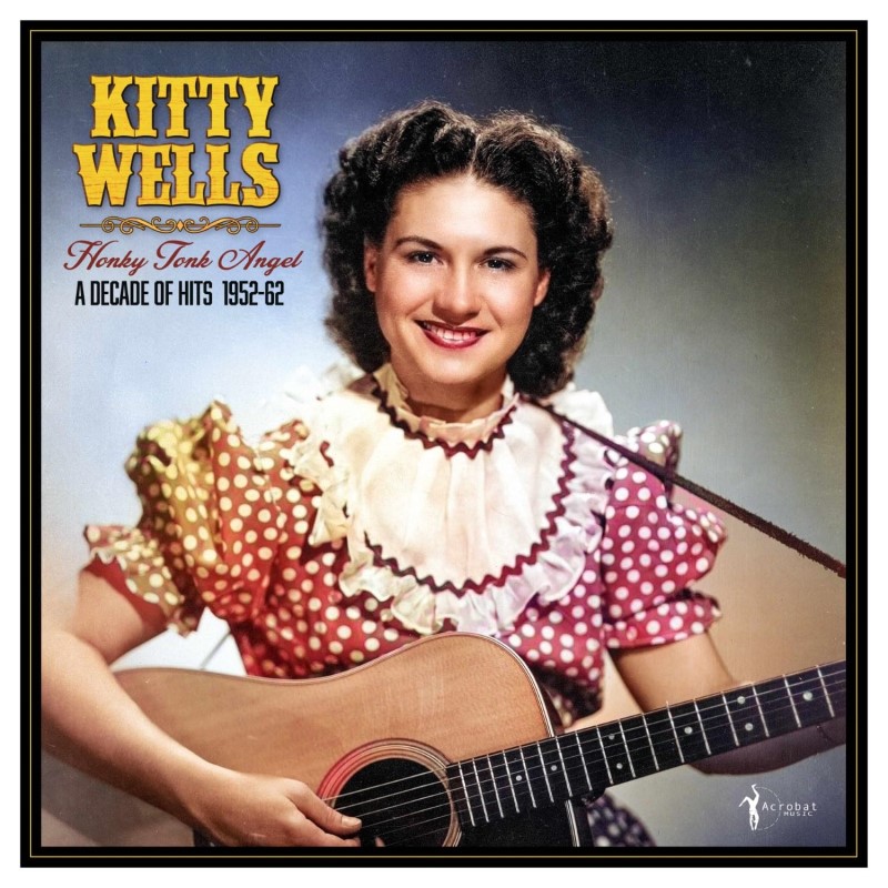 Kitty Wells/Honky Tonk Angel: A Decade Of