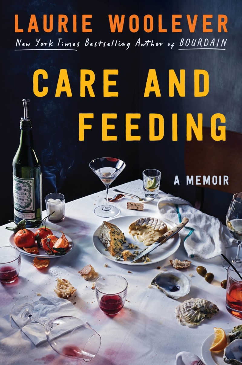 Laurie Woolever/Care and Feeding@ A Memoir
