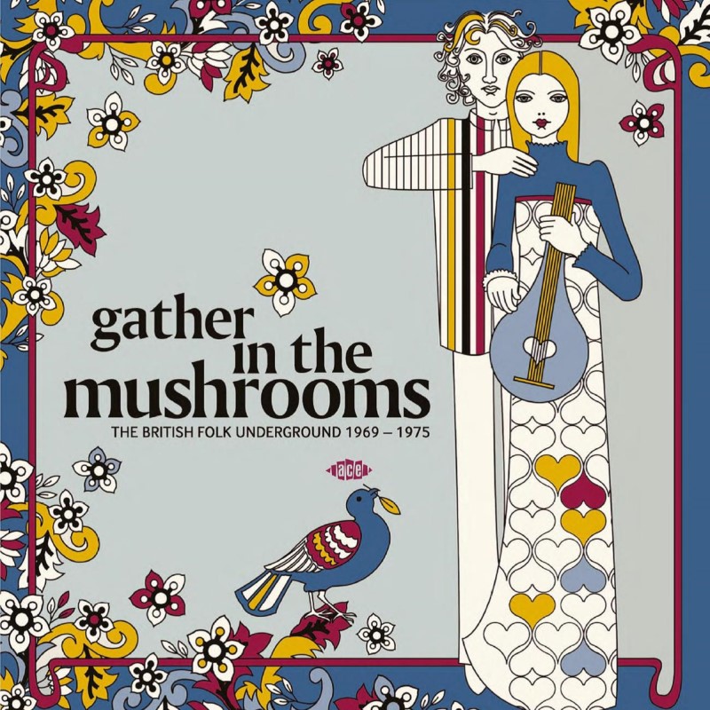 Gather In The Mushrooms: The British Folk Underground 1969-1975/Gather In The Mushrooms: The British Folk Underground 1969-1975