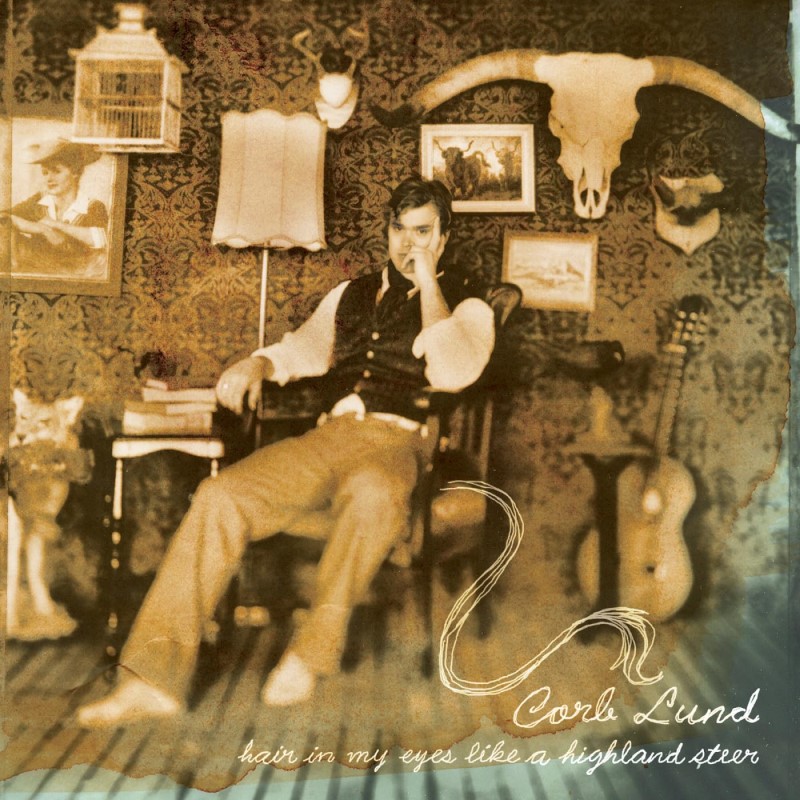 Corb Lund/Hair In My Eyes Like A Highland Steer