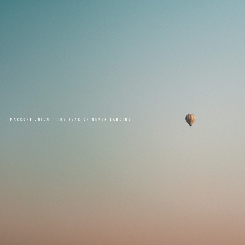 Marconi Union/The Fear of Never Landing