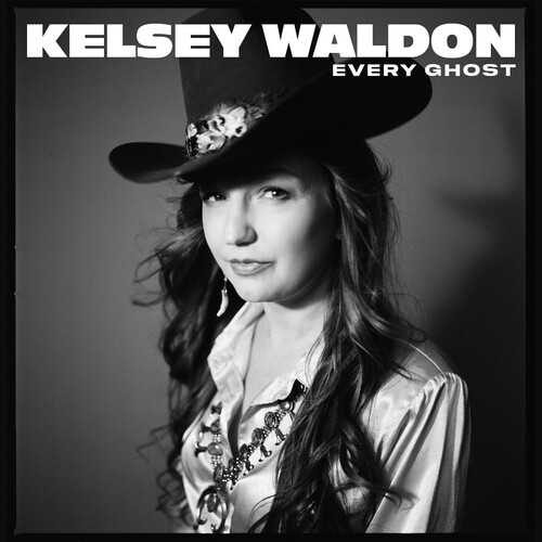 Kelsey Waldon/Every Ghost@Explicit Version@Amped Exclusive