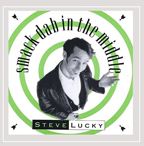 Steve Lucky/Smack Dab In The Middle