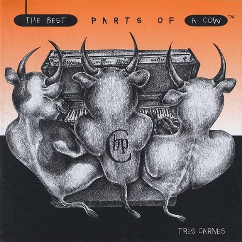 Best Parts Of A Cow/Tres Carnes