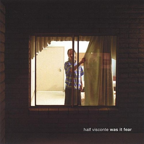 Half Visconte/Was It Fear