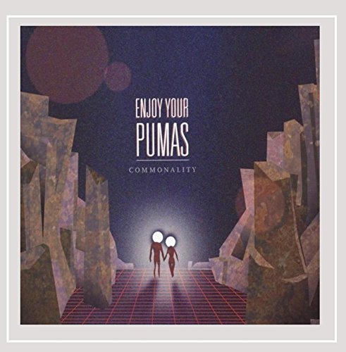 Enjoy Your Pumas/Commonality