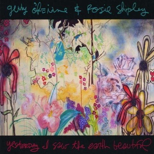 Gerry O'Beirne & Rosie Shipley/Yesterday I Saw The Earth Beau