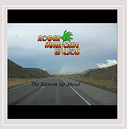 Roger Hurricane Wilson/Rainbow Up Ahead