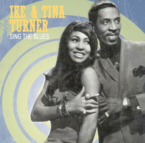 TURNER,IKE & TINA/SING THE BLUES