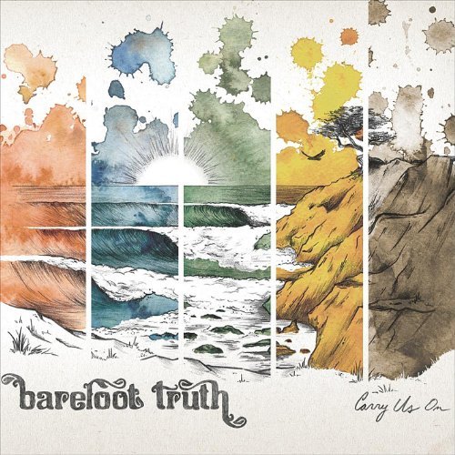 Barefoot Truth Carry Us On 