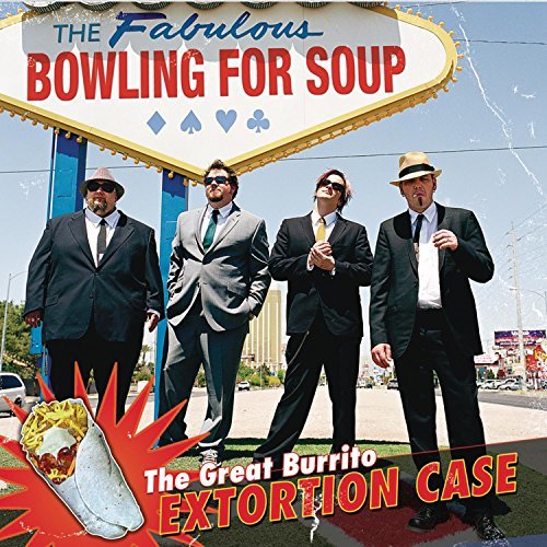 BOWLING FOR SOUP/GREAT BURRITO EXTORTION CASE