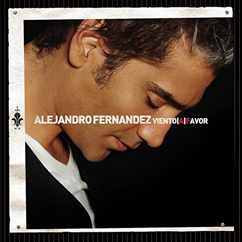Alejandro Fernandez/Viento A Favor