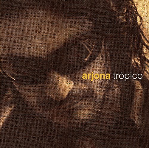 Arjona Tropico/Arjona Tropico