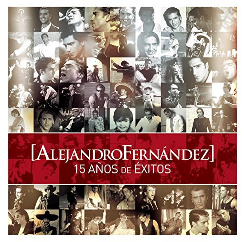 Alejandro Fernandez/15 Anos De Exitos@Incl. Dvd