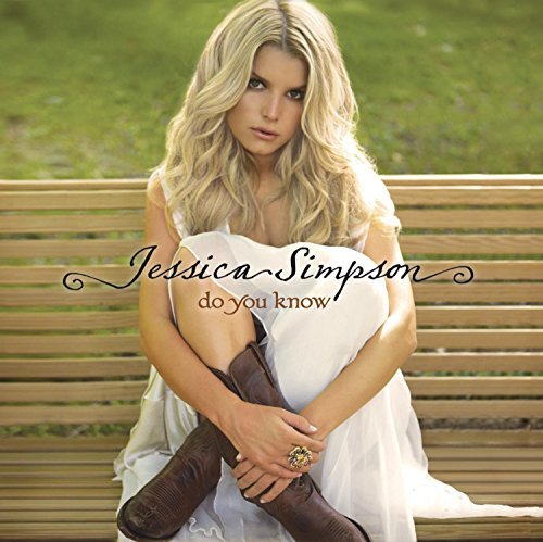 Jessica Simpson/Do You Know