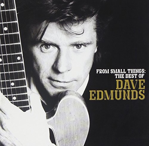 Dave Edmunds/From Small Things: Best Of Dave Edmunds