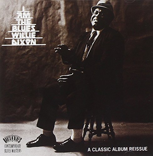 Willie Dixon/I Am The Blues
