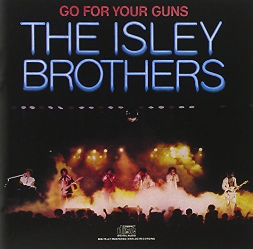 Isley Brothers/Go For Your Guns