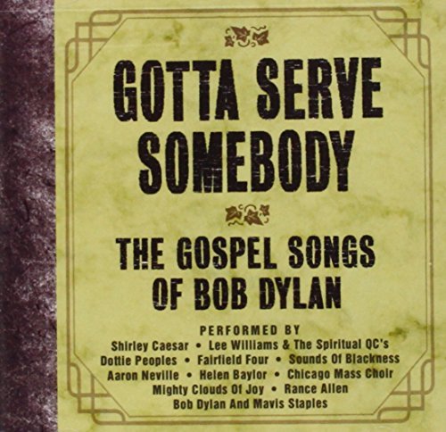 Gotta Serve Somebody Gospel S Gotta Serve Somebody Gospel S 
