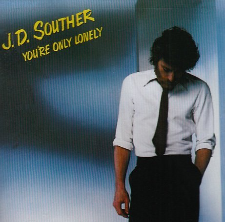 J.D. Souther/You'Re Only Lonely