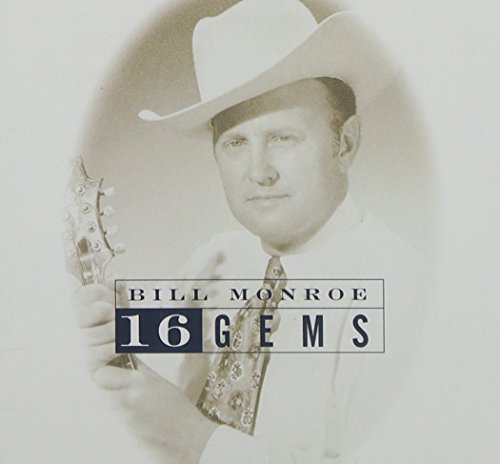 Bill Monroe/16 Gems