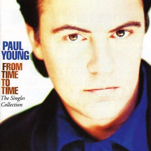Paul Young From Time To Time Singles Coll 