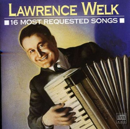 Lawrence Welk/16 Most Requested Songs