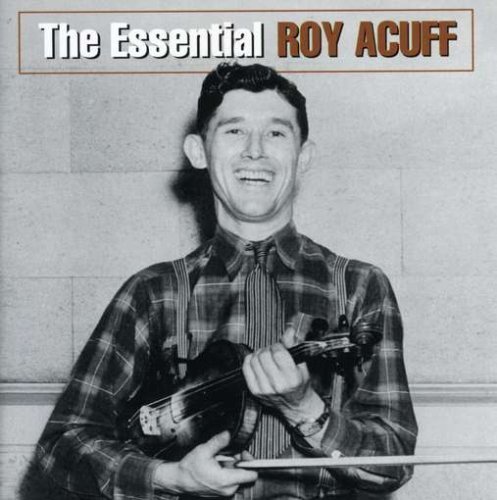 Roy Acuff Essential Roy Acuff 