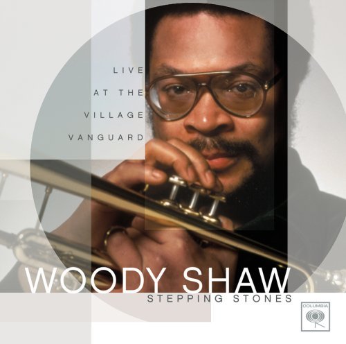 Woody Shaw/Stepping Stones