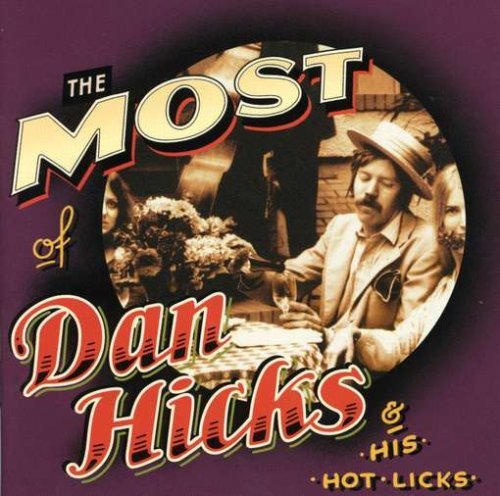 Dan Hicks & His Hot Licks/Most Of Dan Hicks & His Hot Licks@Incl. Bonus Tracks